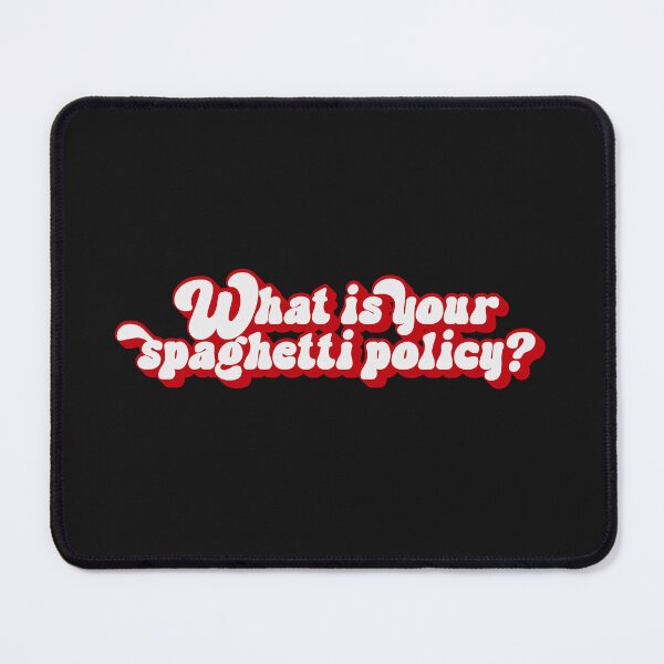 Item preview, What's your Spaghetti Policy What is your spaghetti policy here? designed and sold by yelly123.