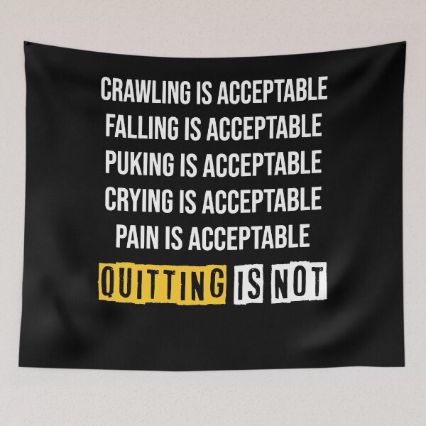 Item preview, Motivation Crawling Is Acceptable Quitting Is Not designed and sold by JudyMann8258.