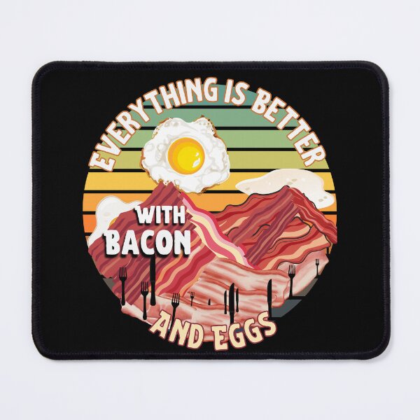 Item preview, Everything Is Better With Bacon And Eggs designed and sold by Novelty-Shirts.