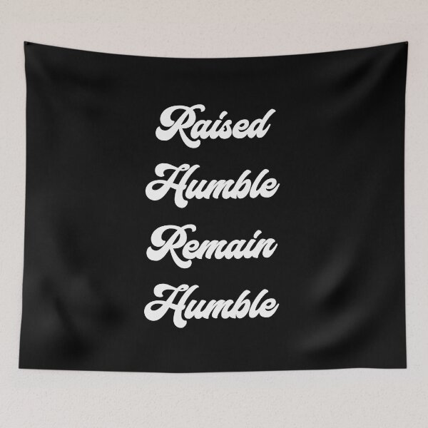 Item preview, Raised Humble Remain Humble | Stay Humble | Minding My Own Business | Business Men & Women designed and sold by TeesByAngelzB.
