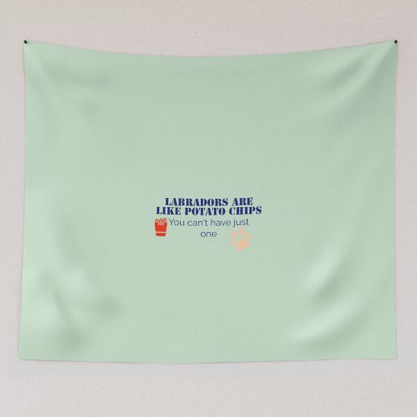 Item preview, Labradors are like potato chips you can’t just have one. designed and sold by StandStrong786.