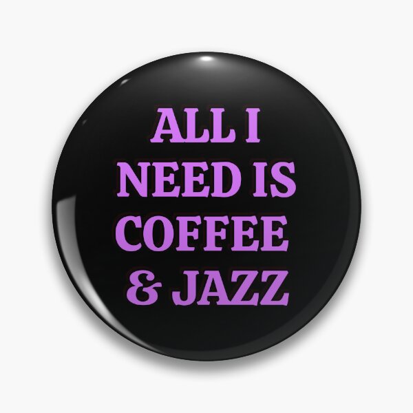 Item preview, All I need is coffee and jazz  designed and sold by Inspirationmotivation.
