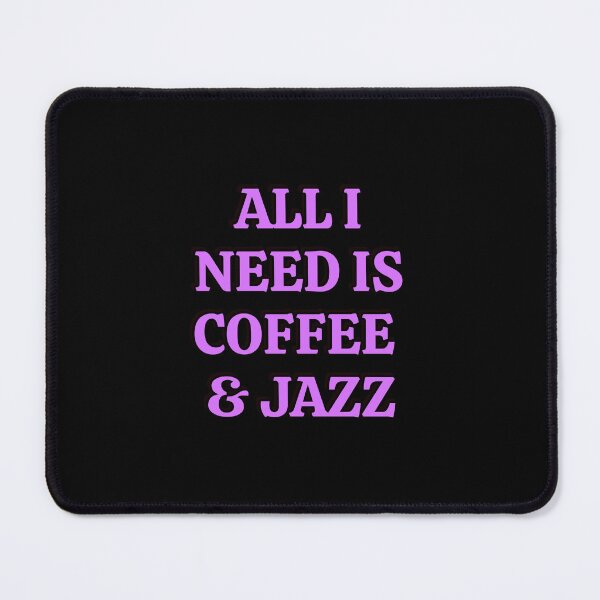 Item preview, All I need is coffee and jazz  designed and sold by Inspirationmotivation.