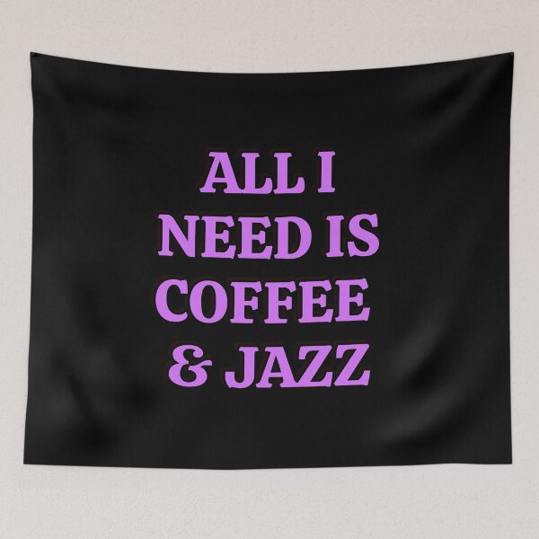 Item preview, All I need is coffee and jazz  designed and sold by Inspirationmotivation.