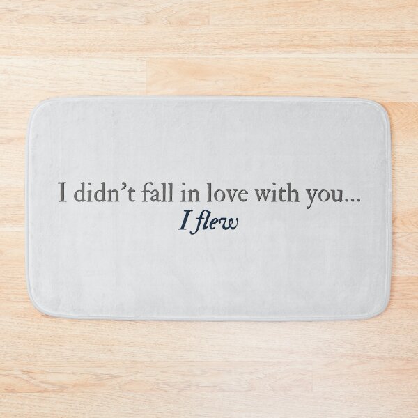 Item preview, I didn't fall in love with you... I flew designed and sold by percqbeths.