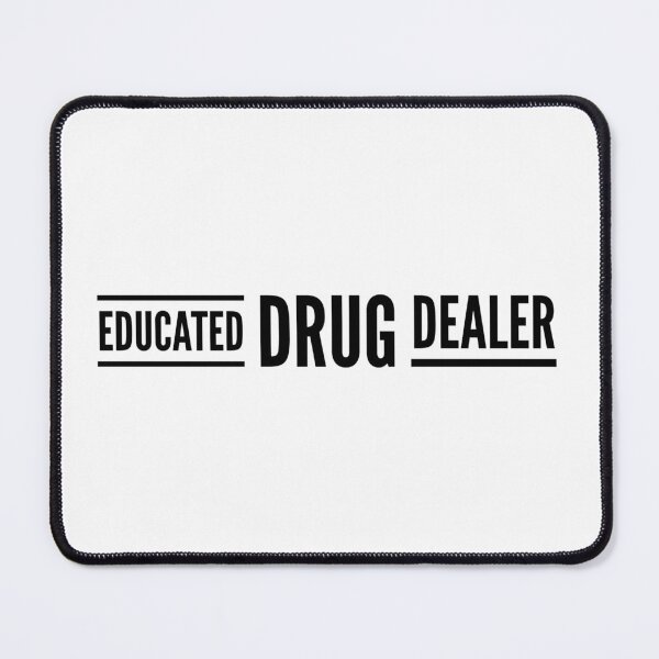 Item preview, Educated Drug Dealer - Pharmacy designed and sold by texteestore.