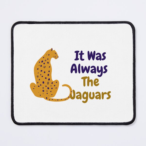 Item preview, It Was Always The Jaguars designed and sold by Unique-for-U.