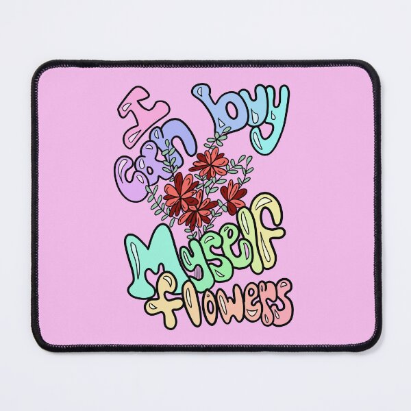Item preview, I Can Buy Myself Flowers designed and sold by RachWillz.