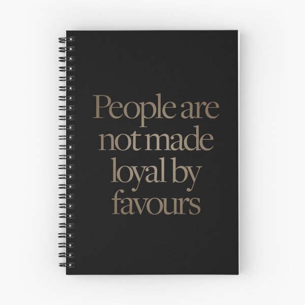 Item preview, People are not made loyal by favours. v.4 designed and sold by x1brett.