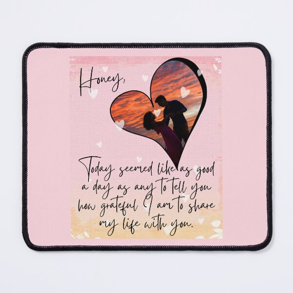 Item preview, Honey Today Seemed Like As Good A Day As Any To Tell You How Grateful I Am To Share My Life With You designed and sold by FXR-Designs.