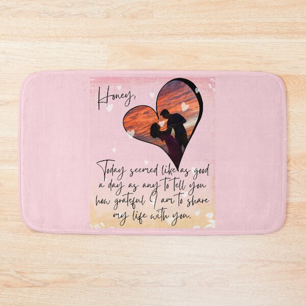 Item preview, Honey Today Seemed Like As Good A Day As Any To Tell You How Grateful I Am To Share My Life With You designed and sold by FXR-Designs.