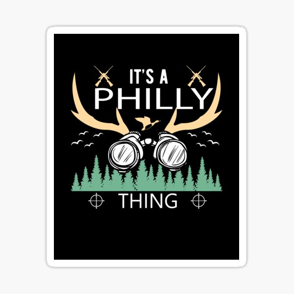 It's A Philly Thing  Sticker for Sale by HaleysDesigns