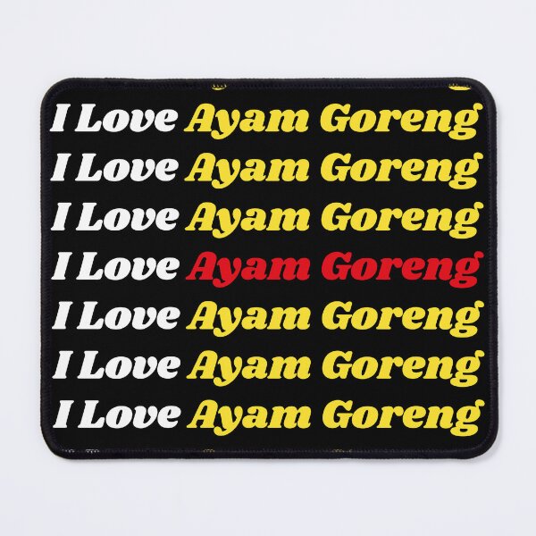 Item preview, 'I Love Ayam Goreng' Indonesian Traditional Food - Delicious Text Based Design designed and sold by Ridiculam Toga.