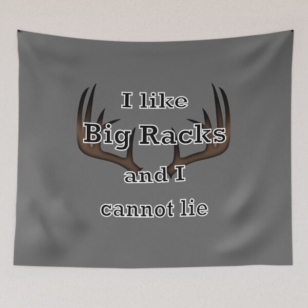 Item preview, I Like Big Racks And I Cannot Lie Deer Hunter designed and sold by ttuniques.