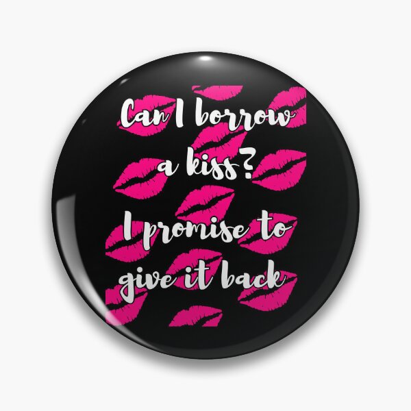 Item preview, Can i borrow a kiss? I promise to give it back designed and sold by FXR-Designs.