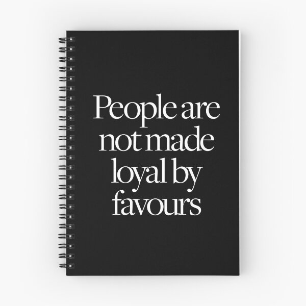 Item preview, People are not made loyal by favours. v.9 designed and sold by x1brett.