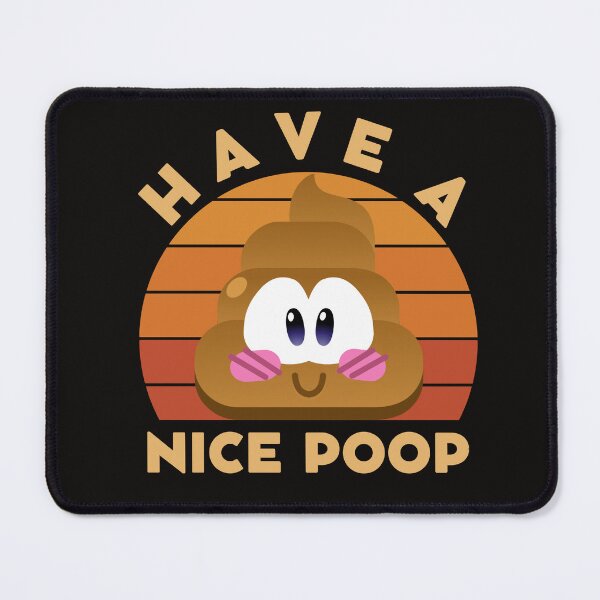 Item preview, Have A Nice Poop | Funny Poop designed and sold by mattades.