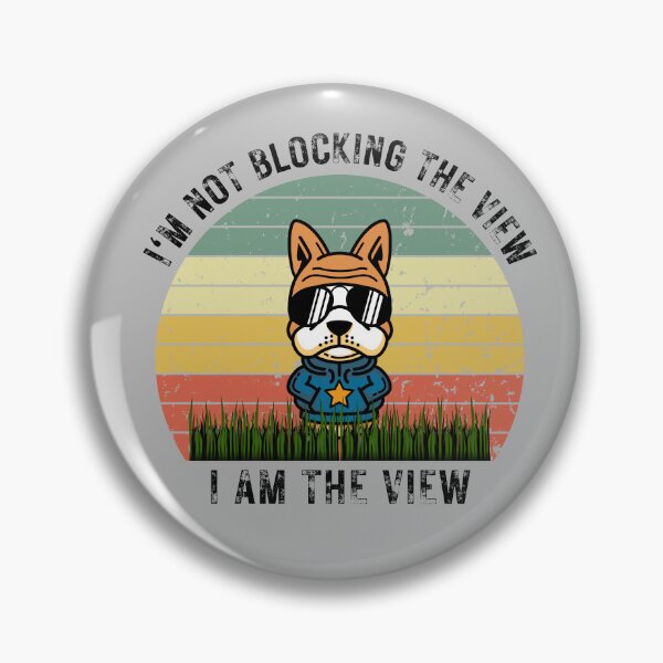 Item preview, I'm Not Blocking The View, I Am The View designed and sold by T- VIbes ⭐ ⭐ ⭐ ⭐ ⭐.