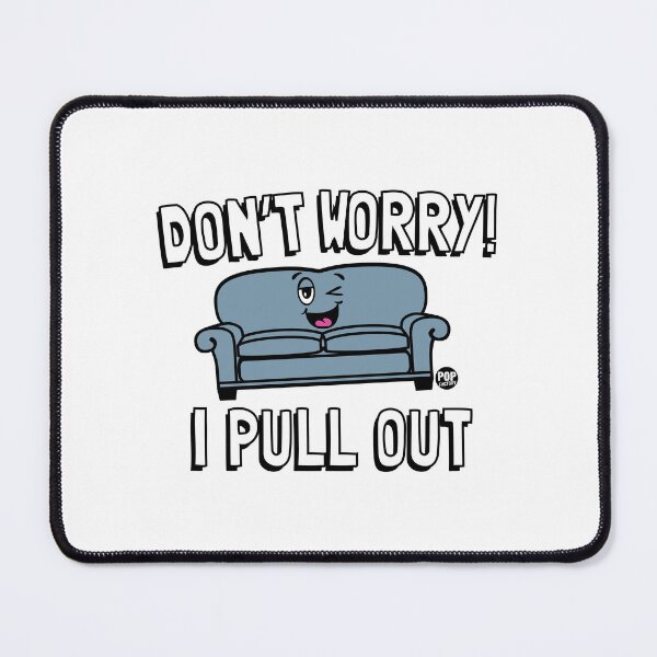 Item preview, Don't Worry I Pull Out designed and sold by TODD GOLDMAN.