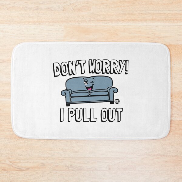 Item preview, Don't Worry I Pull Out designed and sold by TODD GOLDMAN.