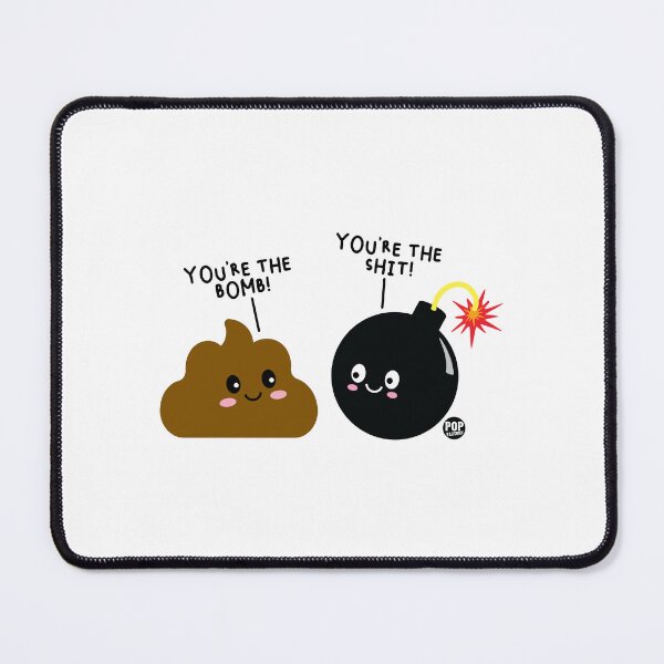 Item preview, You're The Bomb - You're The Shit designed and sold by TODD GOLDMAN.