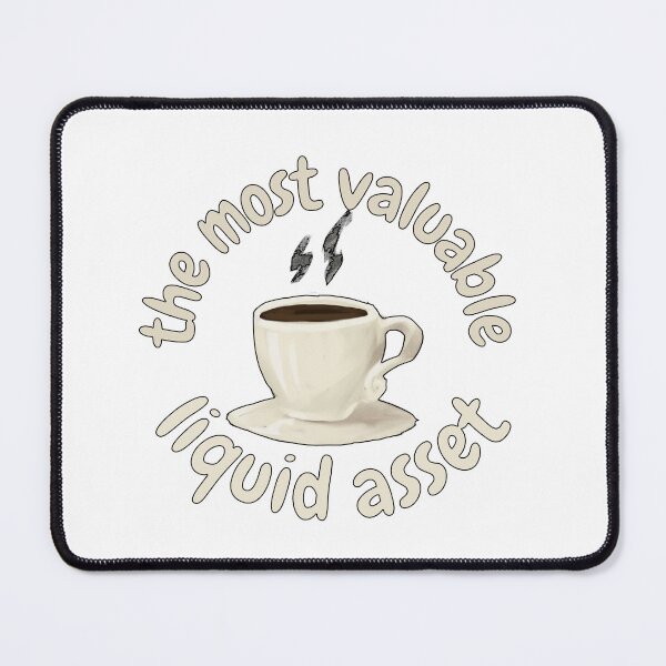 Item preview, Coffee the most valuable liquid asset, for finance and coffee lovers designed and sold by NoetherSym.