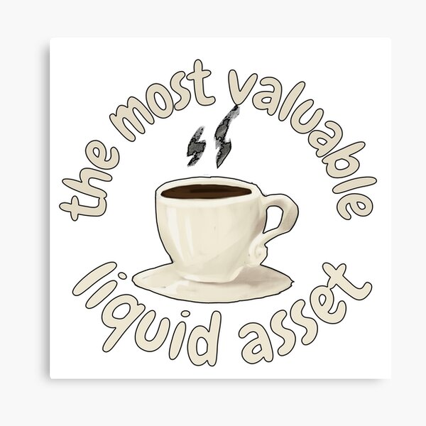 Item preview, Coffee the most valuable liquid asset, for finance and coffee lovers designed and sold by NoetherSym.