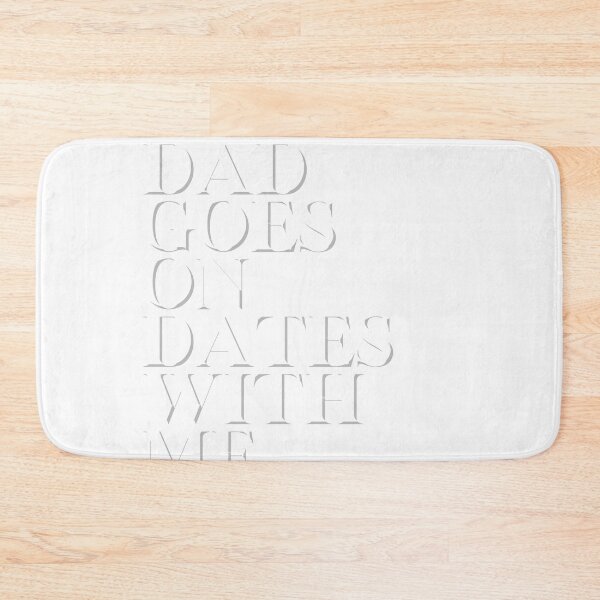 Item preview, my dad goes on dates with me designed and sold by NorthV.