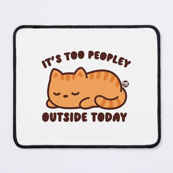 Item preview, It's too Peopley Outside Today designed and sold by TODD GOLDMAN.