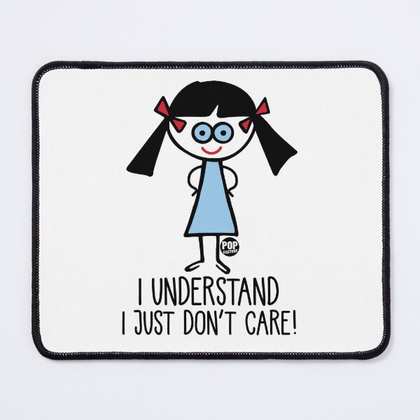 Item preview, I understand, I Just Don't Care designed and sold by TODD GOLDMAN.