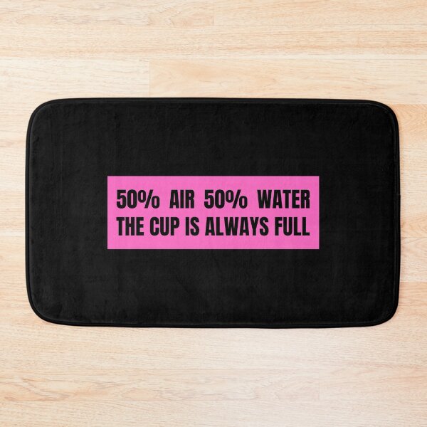 Item preview, 50% air 50% water the cup is always full  designed and sold by TomorrowQuotes.