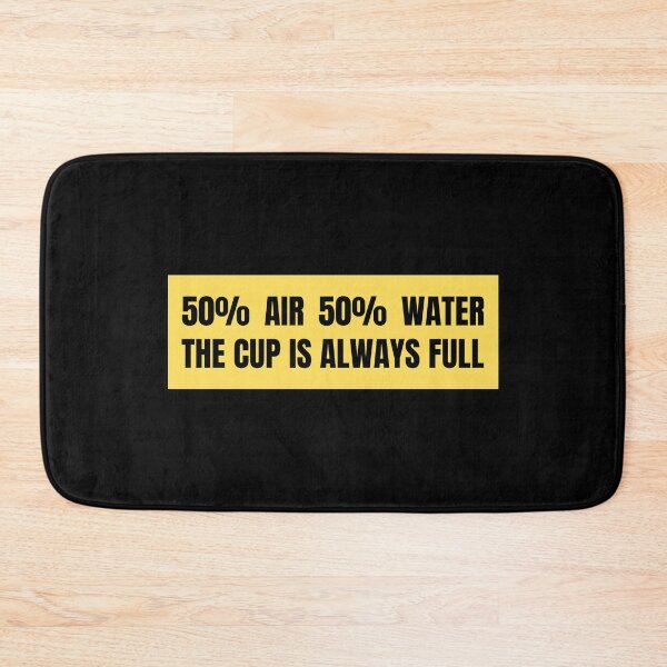 Item preview, 50% air 50% water the cup is always full  designed and sold by TomorrowQuotes.
