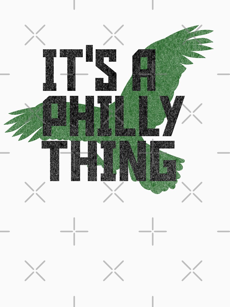 Its a Philly Thing Only for Philadelphia Fan Original Thing T-Shirt - Bring  Your Ideas, Thoughts And Imaginations Into Reality Today