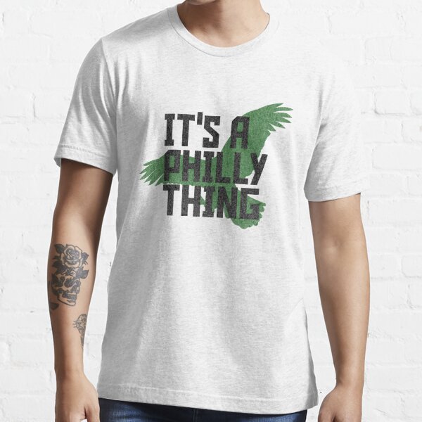 ORIGINAL IT'S A PHILLY THING - Its A Philadelphia Thing Fan Essential T- Shirt for Sale by MHprod