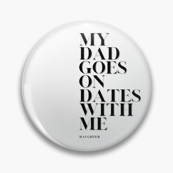 Item preview, my dad goes on dates with me designed and sold by NorthV.