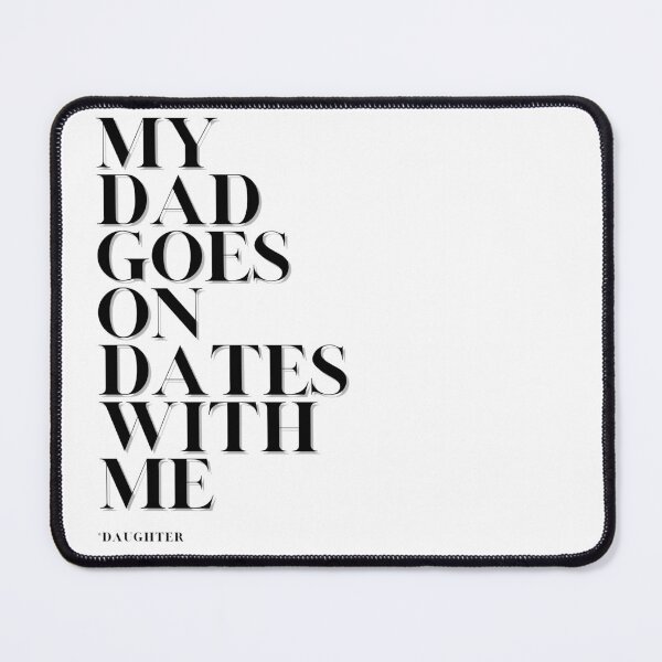 Item preview, my dad goes on dates with me designed and sold by NorthV.