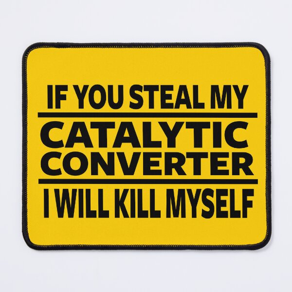Item preview, Please Don't Steal My Catalytic Converter designed and sold by bevastore.
