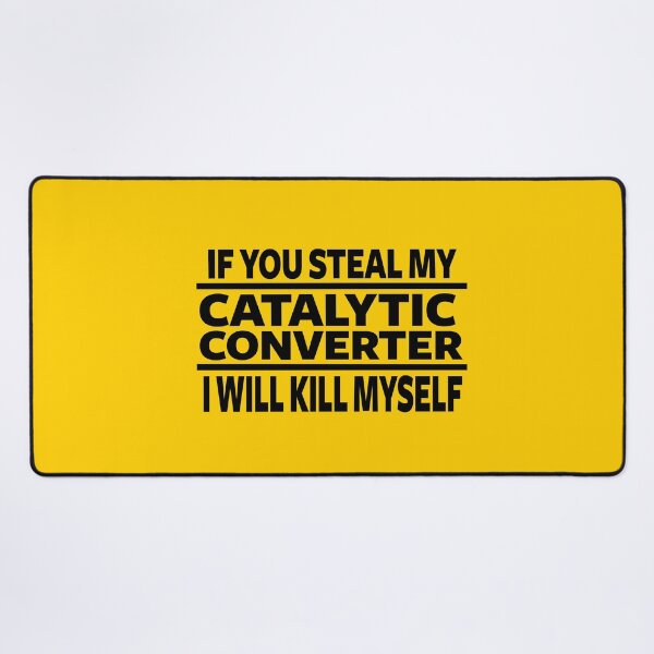 Item preview, Please Don't Steal My Catalytic Converter designed and sold by bevastore.