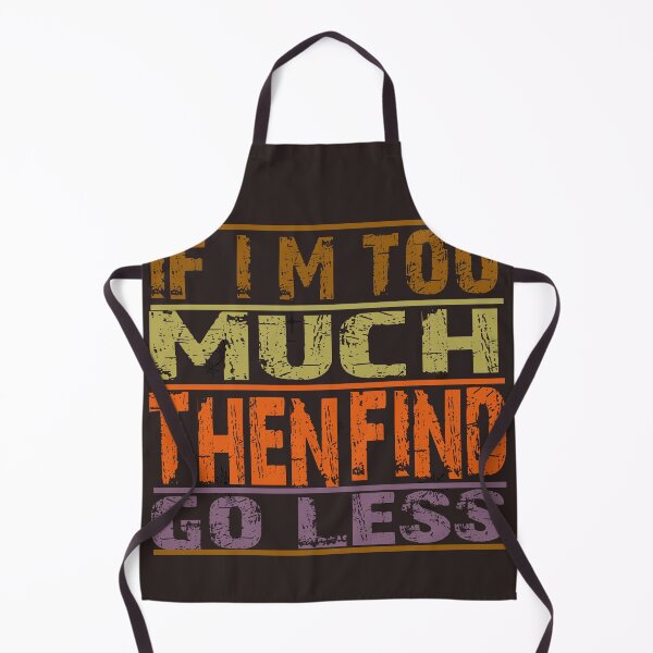Item preview, Copy of Copy of If i'm too much then go find less Essential T-Shirt designed and sold by Saisaye.