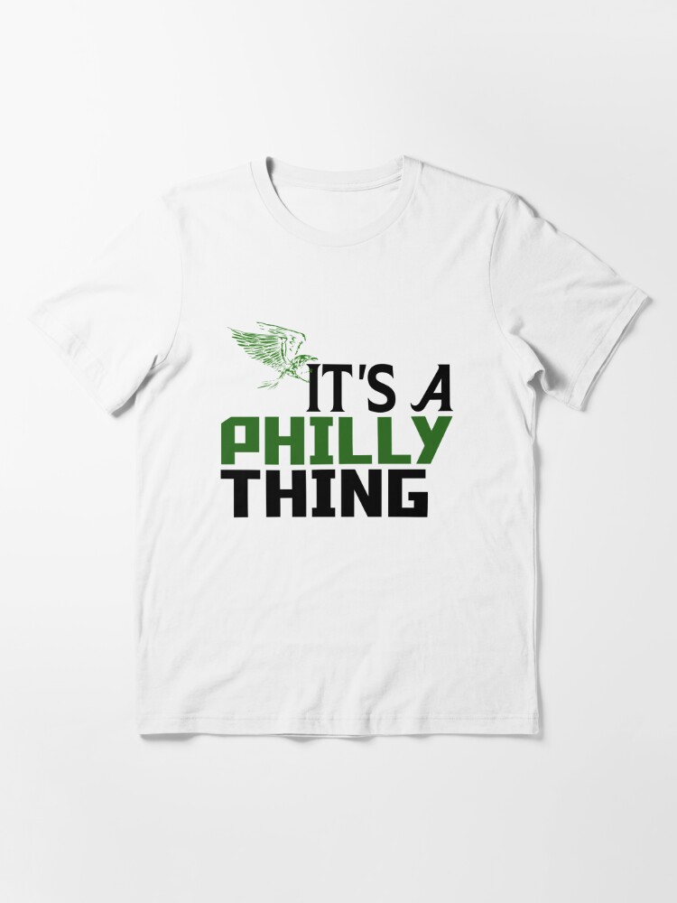 Official Philadelphia Thing Fan Design - It's A Philly Thing T-Shirt -  Bring Your Ideas, Thoughts And Imaginations Into Reality Today