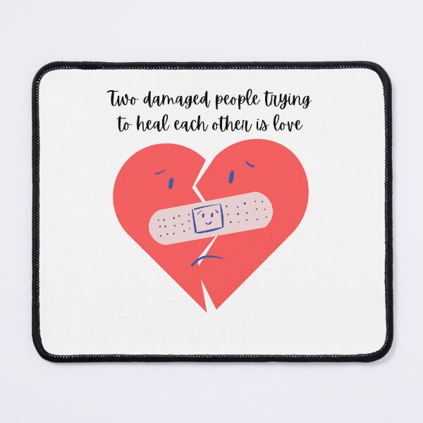Item preview, Two damaged people trying to heal each other is love designed and sold by FXR-Designs.