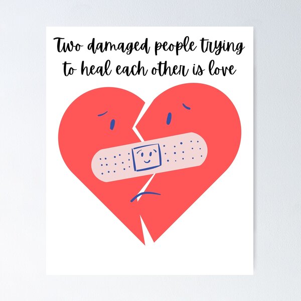 Item preview, Two damaged people trying to heal each other is love designed and sold by FXR-Designs.