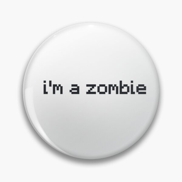 Item preview, I'm a zombie  designed and sold by jamcaYT.