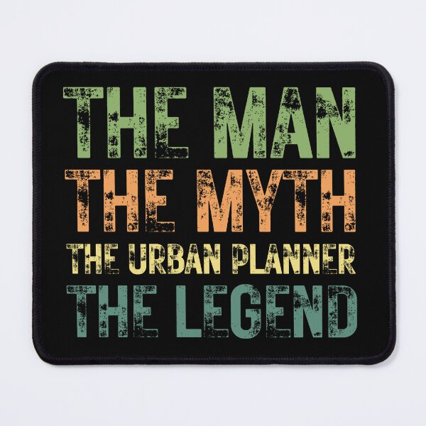 Item preview, The Man The Myth The Urban Planner the Legend designed and sold by Crafty-Mornings.