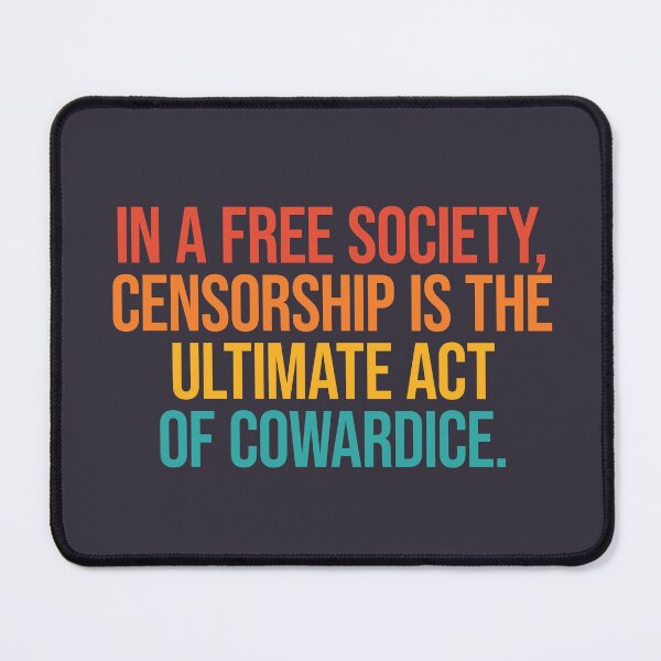 Item preview, In a free society, censorship is the ultimate act of cowardice. designed and sold by SweetLog.