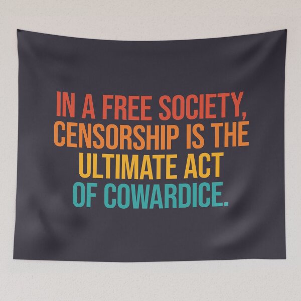 Item preview, In a free society, censorship is the ultimate act of cowardice. designed and sold by SweetLog.