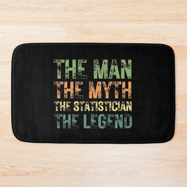 Item preview, The Man The Myth The Statistician the Legend designed and sold by Crafty-Mornings.