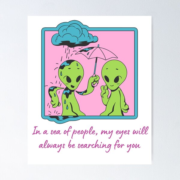 Item preview, In a sea of people, my eyes will always be searching for you. designed and sold by FXR-Designs.