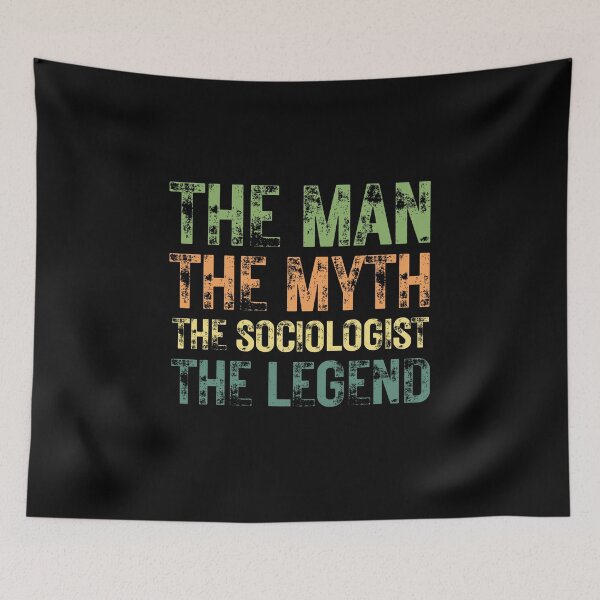 Item preview, The Man The Myth The Sociologist the Legend designed and sold by Crafty-Mornings.