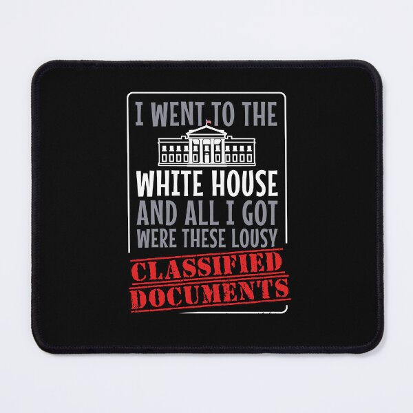 Item preview, I Went to the White House And All I Got Were These Lousy Classified Documents designed and sold by Nerd Shizzle.